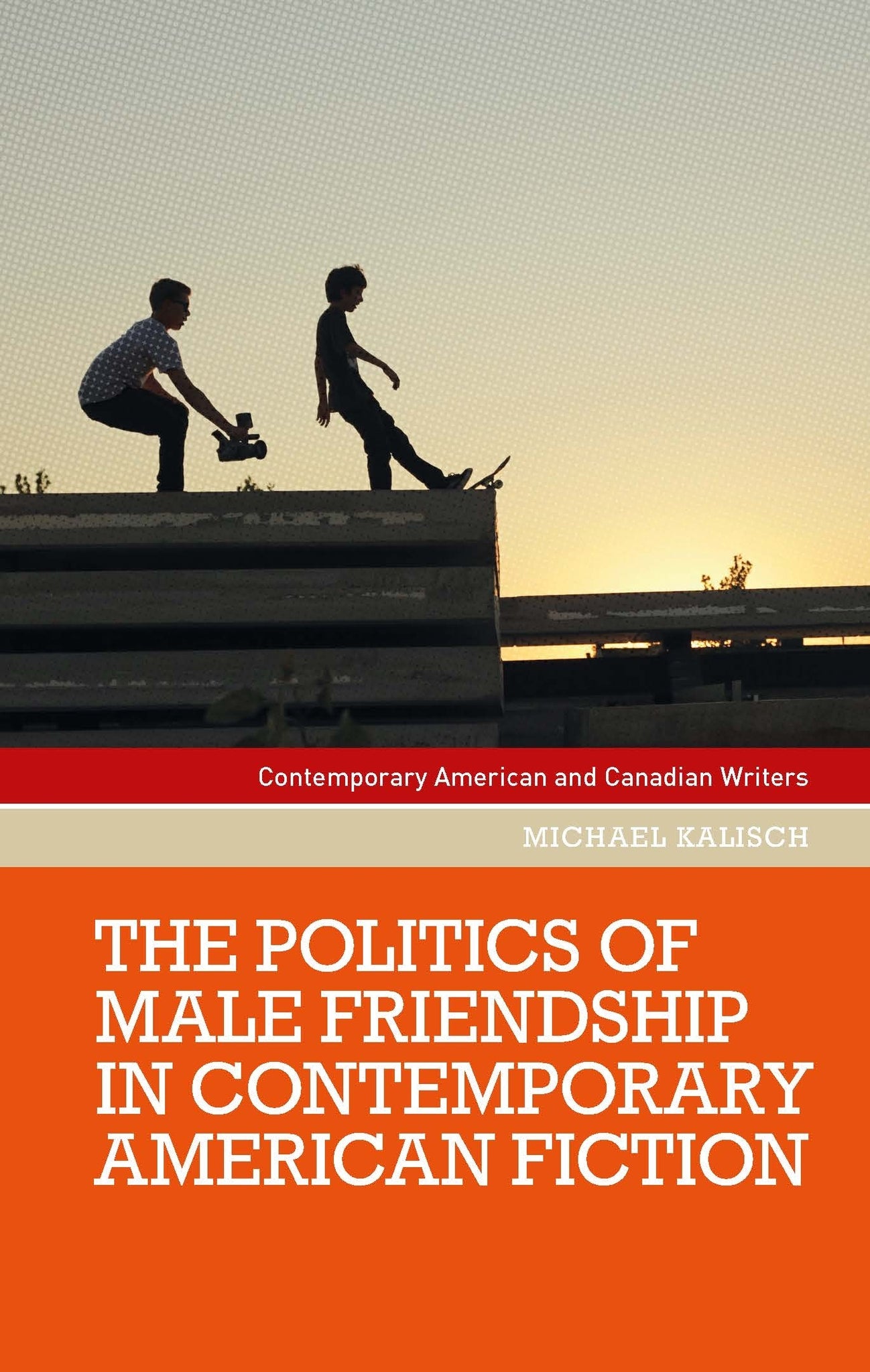 Cover image for The politics of male friendship in contemporary American fiction ISBN 9781526156358
